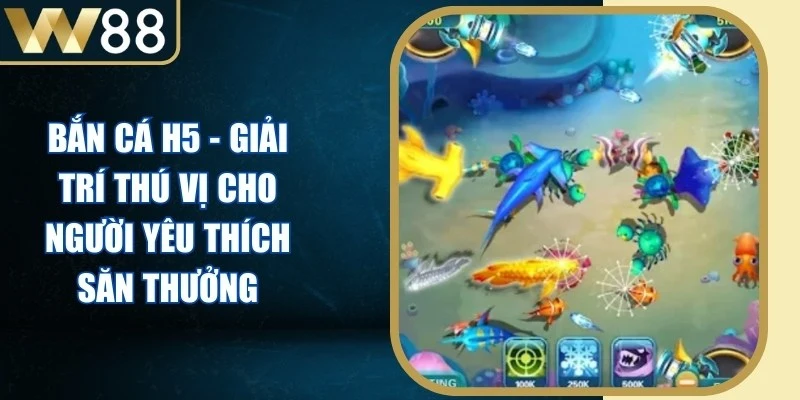 Bắn Cá H5